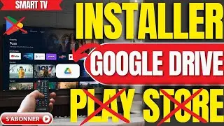 Comment Installer Google Drive Sur Smart Tv Sans Play Store (Tutoriel 2026)