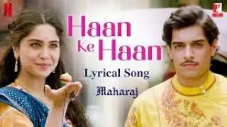 Haan Ke Haan Song | Maharaj | A Netflix Film | Junaid, Sharvari, Sohail Sen, Monali Thakur, Kausar M