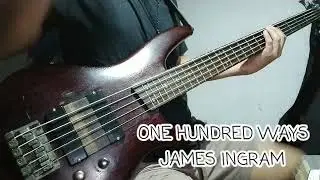 ONE HUNDRED WAYS - JAMES INGRAM (BASS COVER)