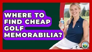 Where To Find Cheap Golf Memorabilia? - Fairways of the USA