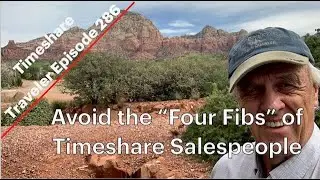 Avoid the Four Fibs of Timeshare Salespeople... Timeshare Traveler Episode 286