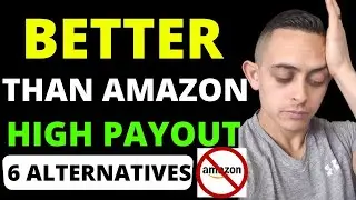 Amazon Affiliates Devastated😞 6 Best Amazon Associate Alternatives Paying WAY MORE