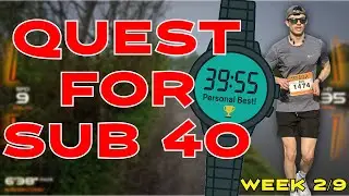 Chasing a Sub-40 10K | My Road to Breaking 40 Minutes W2/9