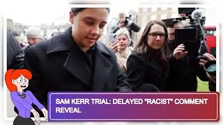 Sam Kerr Trial: Delayed 