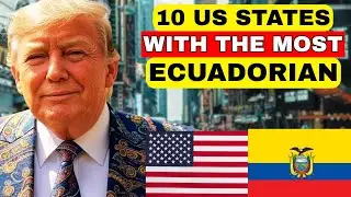 TOP 10 US States With the Highest ECUADORIAN Immigrant Population