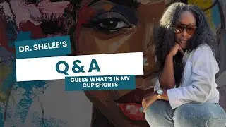 Dr. Shelee's Q&A