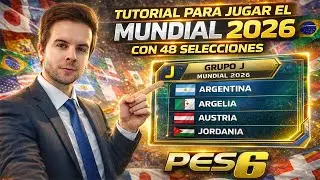 ✅ Tutorial para jugar el *MUNDIAL 2026* con 48 Selecciones en PES 6 ⚽