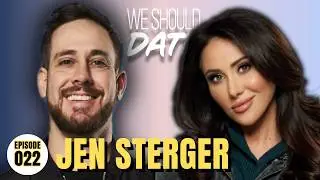 Jen Sterger | Ep 22 | We Should Date