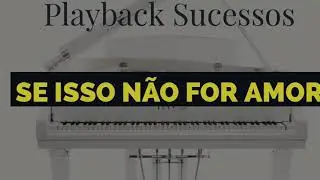 Se isso não for Amor | Playback Tom Para Homens
