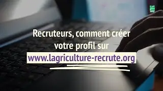 Recruteurs, comment cr&eacute;er votre profil | Agriculture-recrute