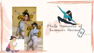 P'Tula Moments of Summer Review