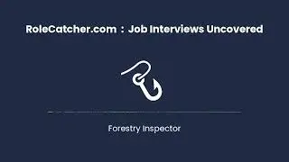 Forestry Inspector : Job Interviews Uncovered