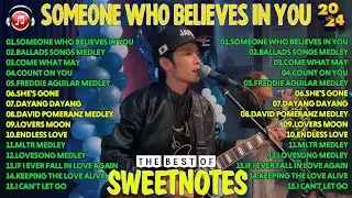 SOMEONE WHO BELIEVES IN YOU🎶Sweetnotes All Love Songs Cover 2024💗Sweetnotes Nonstop 2024 #sweetnotes