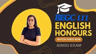 BEGC 111 | ENGLISH HONOURS LITERATURE | Important Question | IGNOU WALAY EXAM SARAS MAM