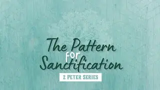 The Pattern For Sanctification (English)