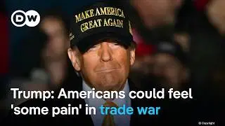 What kind of 'pain' could Americans face as Trump's tariffs provoke trade war? | DW News