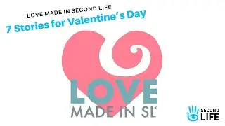 Love Made in Second Life - 7 Stories for Valentine’s Day