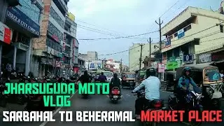 Jharsuguda (City) Moto Vlog | Sarbahal To  Beheramal | Market Places | POV