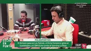 ELCHE EN PUNTA | El Elche, con la m&aacute;xima ilusi&oacute;n a La Cartuja - 13/01/2026
