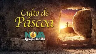 6&ordm; CULTO DE P&Aacute;SCOA 2024 | 31/03/2024 | 18h30