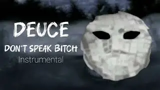 Deuce - Don't Speak Bitch [Instrumental]