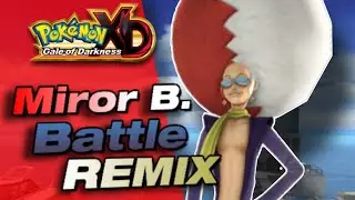 Pokémon XD: Gale of Darkness - Miror B. Battle (Sario TG & Zephrily Remix)