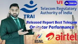 TRAI Released Report For India Telecom Operators | Best Telecom Service | Jio, Airtel, Vi, BSNL |