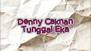 DENNY CAKNAN - TUNGGAL EKA (KARAOKE SANTAI)