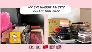 My Entire Eyeshadow Palette Collection 2022 (Japanese, Korean, Chinese, Western brands)