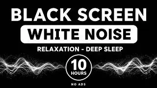 White Noise Black Screen No Ads | 10 Hours Gentle White Noise for Restful Sleep and Deep Focus