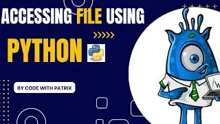 |FILE I/O| ACCESSING FILES USING PYTHON|CODE WITH PATRIX|PART-13