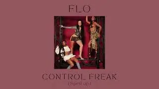 FLO - Control Freak (Sped Up)