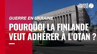 Pourquoi la Finlande veut-elle adh&eacute;rer &agrave; l'Otan ?