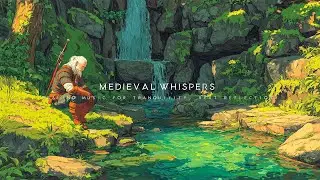 Medieval Whispers – Healing Music for Tranquility, Rest & Reflection