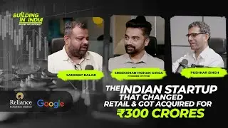 The Indian Startup That Changed Retail & Got Acquired for ₹300 Crores | Building In India