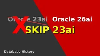 Why You Should Skip Oracle 23ai (And Download 26ai Now) (ep. 516)