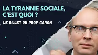 PC | La tyrannie sociale, c'est quoi ? - Le billet du PROF CARON !