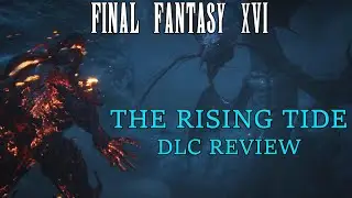 Final Fantasy XVI: The Rising Tide DLC Review | MattTGM