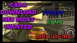 Cara download NFS Most Wanted PPSSPP no ribet link Mediafire + Gameplay sederhana || INDONESIA