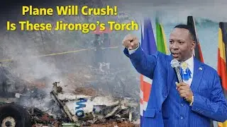 A PLANE WIlL CRUSH! Is This Jirongo's Torch? || Prophet Tito Lemo