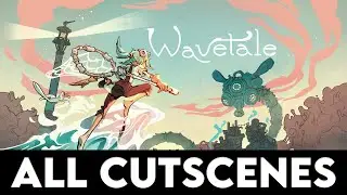 WAVETALE - All Cutscenes