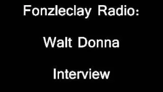 Fonzleclay Radio: Walt Donna Interview