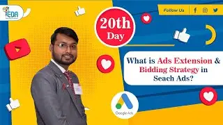 What is Ad Extension & Bidding Strategy in Google Search Ads? | Day-20 | Easy Digi Academy