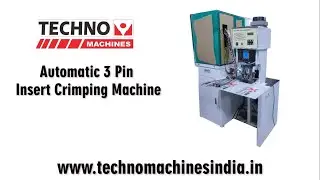 Automatic 3 Pin Insert Crimping Machine |Techno Machines India | Terminal Crimping