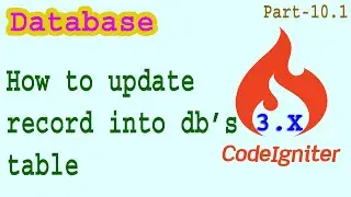 Codeigniter-3 Update Data Part-10.1 | How To Update Table Data Into Database?