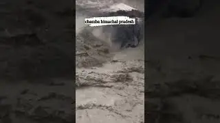 Chamba Himachal Pradesh 😥😥... #viralshort #latestnews #latestupdate  #tabahi