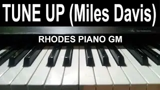 TUNE UP - MILES DAVIS - (Piano JAZZ Rhodes)