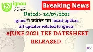 Ignou June 2021 exam datesheet released. must watch all students.