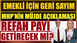 Emekli İçin Geri Sayım MHP'nin Müjde Açıklaması Refah Payı Getirecek mi?