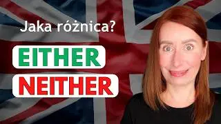 Either, Neither, Both - Jak ich poprawnie używać?